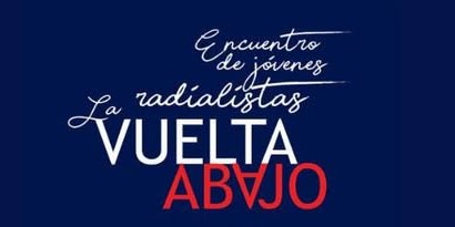 Convocan a encuentro de jóvenes radialistas “La Vuelta Abajo” 2025