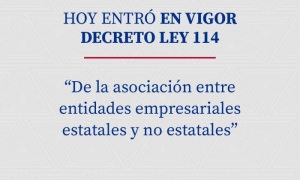 Entra en vigor Decreto Ley 114 para regular las asociaciones entre entidades empresariales estatales y no estatales