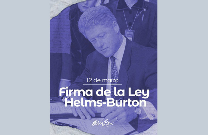 Destacan principio extraterritorial de la Ley Helms-Burton